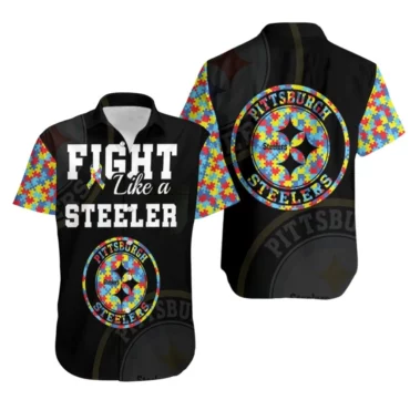 Fight Like A Pittsburgh Steelers Autism Support Hawaiian Shirt