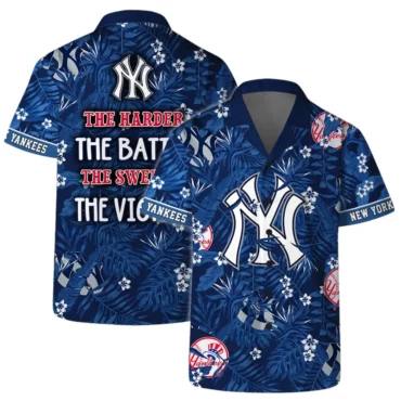 New York Yankees The Harder The Victory Hawaiian Shirt